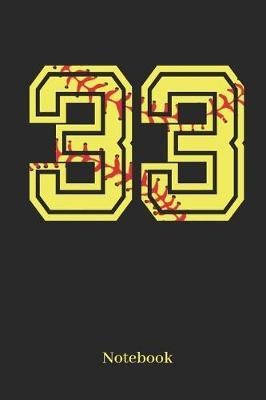 33 Notebook: Softball Player Jersey Number 33 Sports Blank Notebook Journal Diary for Quotes and Notes - 110 Lined Pages
