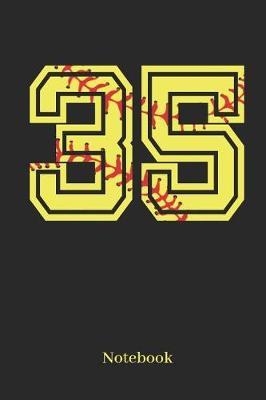 35 Notebook: Softball Player Jersey Number 35 Sports Blank Notebook Journal Diary for Quotes and Notes - 110 Lined Pages