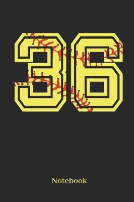 36 Notebook: Softball Player Jersey Number 36 Sports Blank Notebook Journal Diary for Quotes and Notes - 110 Lined Pages