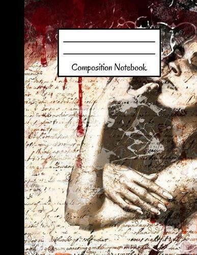 Composition Notebook: Gothic, Blood, Women, Large Notebook to Write in 8.5 X 11
