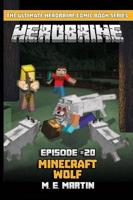 Herobrine Episode 20: Minecraft Wolf
