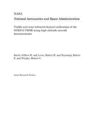 Visible and Near-Infrared Channel Calibration of the Goes-6 Vissr Using High-Altitude Aircraft Measurements