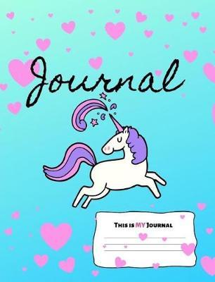 This is MY Journal: Unicorns Hearts and Rainbows