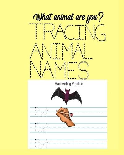 What Animal are You? Tracing Animal Names: Ages 5 and 6 years