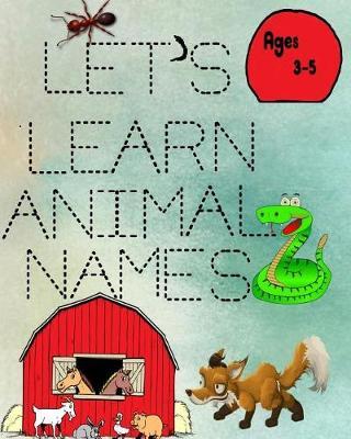 Let's Learn Animal Names: for ages 3 to 5