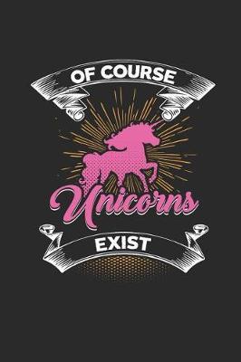 Of Course Unicorns Exist Sketchbook: A Sketchbook Limited Only by Your Imagination