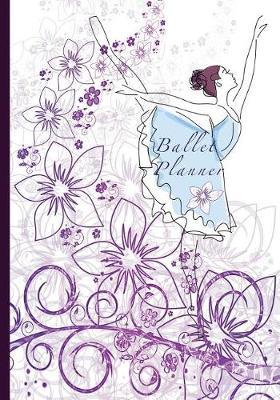 Ballet Planner: 52 Week Undated Diary and Gratitude Journal