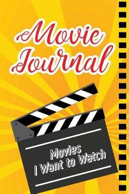 Movie Journal: Movies I Want to Watch