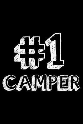 #1 Camper: 6x9 Notebook, Ruled, Camping Journal and RV Travel Logbook, Family Camping, Camper Diary, Planner, Organizer, Draw and Write