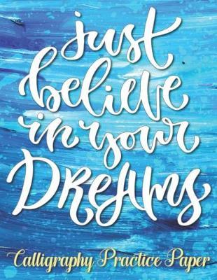 Calligraphy Practice Paper: Lettering and Modern Calligraphy Workbook. Hand Lettering Workbook Practice Book Paper Type Cursive (Angle Lined)