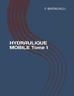 Hydraulique Mobile Tome 1