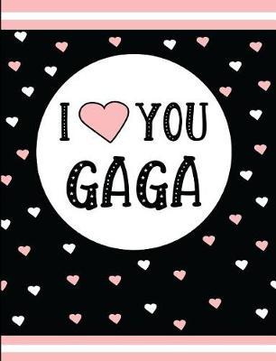 I Love You Gaga: Blank Lined Journal