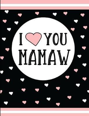 I Love You Mamaw: Blank Lined Journal