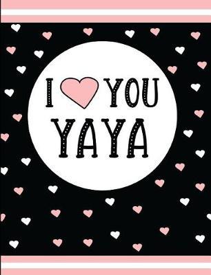 I Love You Yaya: Blank Lined Journal