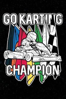 Go Karting Champion: Notebook Journal Kart Racing Drivers and Fans