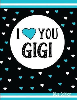 I Love You Gigi Blue Edition: Blank Lined Journal