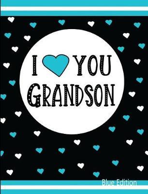 I Love You Grandson Blue Edition: Blank Lined Journal