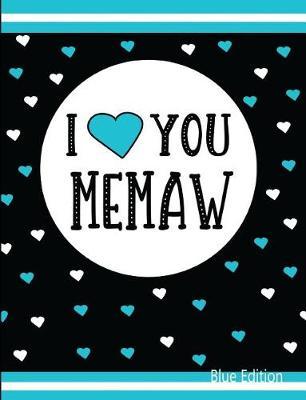 I Love You Memaw Blue Edition: Blank Lined Journal