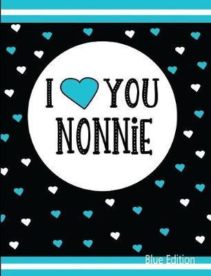 I Love You Nonnie Blue Edition: Blank Lined Journal