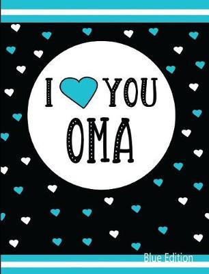 I Love You Oma Blue Edition: Blank Lined Journal