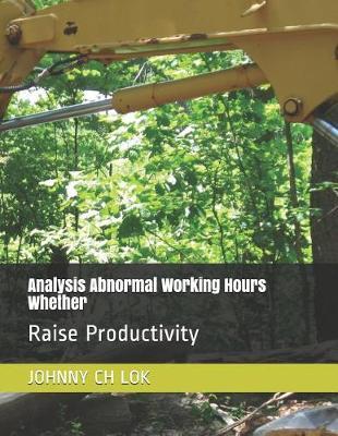 Analysis Abnormal Working Hours Whether: Raise Productivity