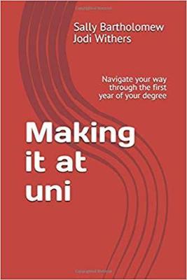 Making it at Uni: Navigate your way through the first year of your degree