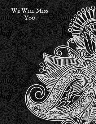 We Will Miss You: Message Book, Keepsake Memory Book, Wishes for Colleagues, Family and Friends to Write In, Guestbook for Retirement, Leaving Farewell & Message for Graduate with Gift Log Paperback