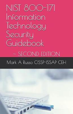 NIST 800-171 Information Technology Security Guidebook: Second Edition