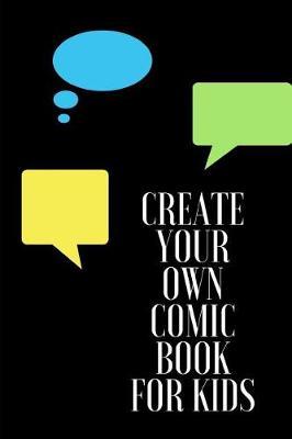 Create Your Own Comic Book: For Kids