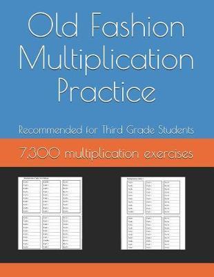Old Fashion Multiplication Practice: 7,300 multiplication exercises
