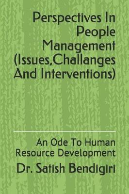 Perspectives in People Management (Issues, Challanges and Interventions): An Ode to Human Resource Development