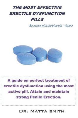 The Most Effective Erectile Dysfunction Pills: Be Active with the Blue Pill - Viagra