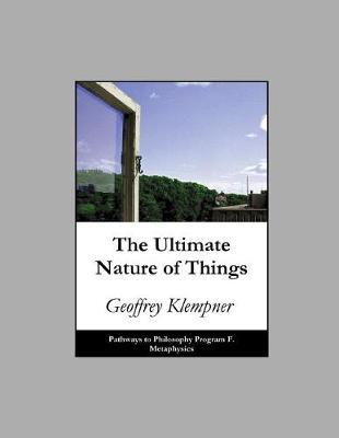 The Ultimate Nature of Things: Pathways Program F. Metaphysics