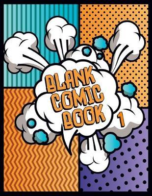 Blank Comic Book 1: Large 8.5 x 11 Notebook Sketchbook For Kids And Adults - Over 100 Pages of Fun And Unique Templates