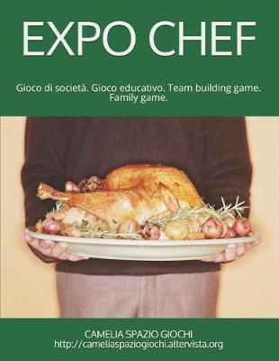 Expo Chef: Gioco Di Societa. Gioco Educativo. Team Building Game. Family Game.