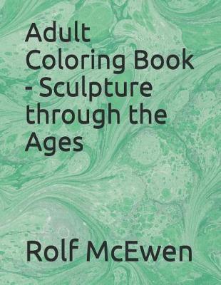 Adult Coloring Book - Sculpture Through the Ages