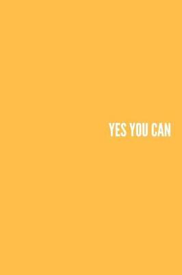 Yes You Can: Your Actionable Guide to Always Getting Things Done Without Stress for Women, Men, Boys, Girls, Kids Professionals & Student - Paperback