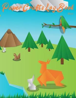 Paper Crafts Log Book Vol. 20: Your Project Tracker for Origami, Paper Quilling, and More!