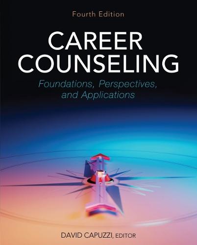 Career Counseling: Foundations, Perspectives, and Applications