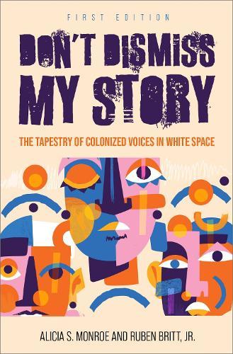 Don't Dismiss My Story: The Tapestry of Colonized Voices in White Space
