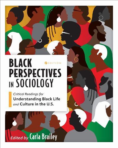 Black Perspectives in Sociology: Critical Readings for Understanding Black Life and Culture in the U.S.