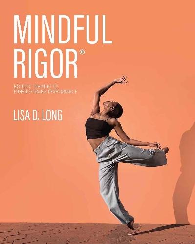 Mindful Rigor: Holistic Training to Enhance Dance Performance