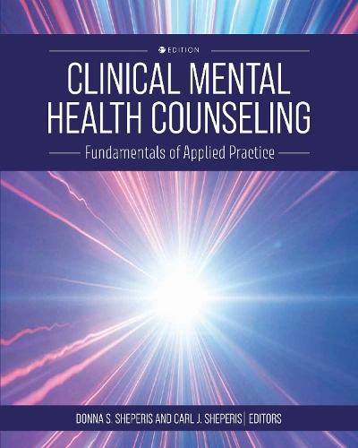 Clinical Mental Health Counseling: Fundamentals of Applied Practice