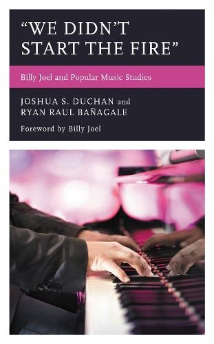 ""We Didn't Start the Fire"": Billy Joel and Popular Music Studies