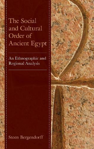 The Social and Cultural Order of Ancient Egypt: An Ethnographic and Regional Analysis