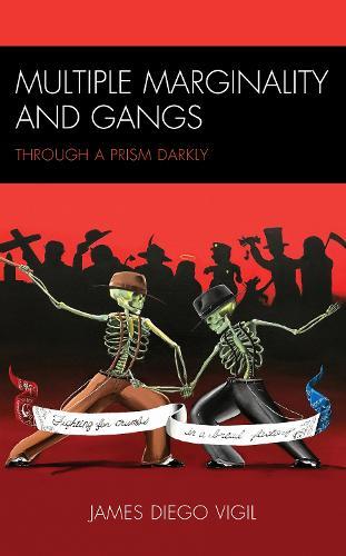 Multiple Marginality and Gangs: Through a Prism Darkly