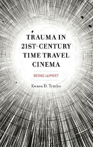 Trauma in 21st-Century Time Travel Cinema: Being (a)Part