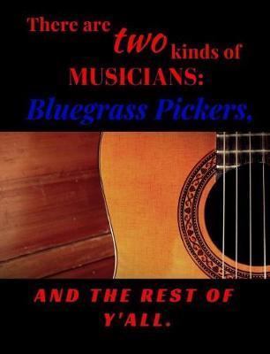 Bluegrass Pickers: Guitar Tablature Notebook 7.44 X 9.69 Inches.