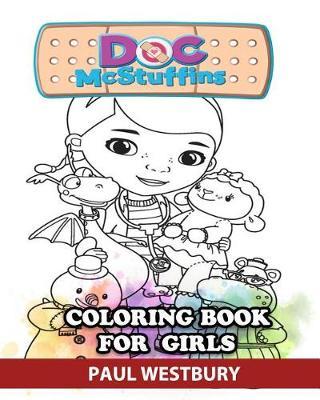 Doc McStuffins Coloring Book for Girls: Great Activity Book to Color All Your Favorite Doc McStuffins Characters