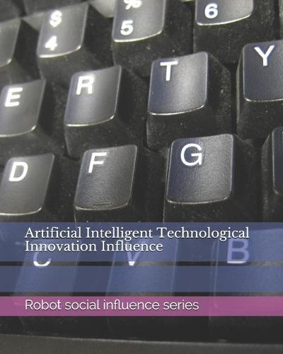 Artificial Intelligent Technological Innovation Influence